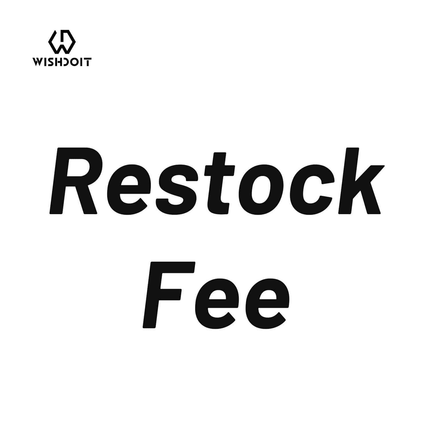 Restock Fee - Wishdoit WatchesRestock Fee